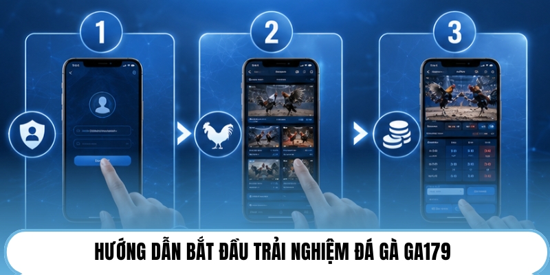 Hướng dẫn bắt đầu trải nghiệm đá gà GA179 