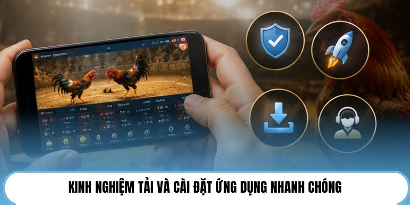 Kinh nghiệm tải và cài đặt ứng dụng nhanh chóng